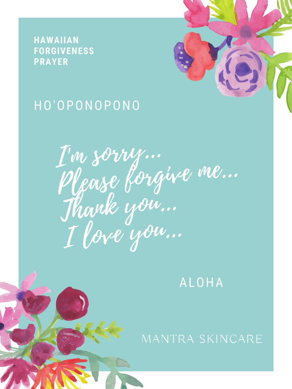 Ho'oponopono - A forgiveness prayer for all - Mantra Skincare